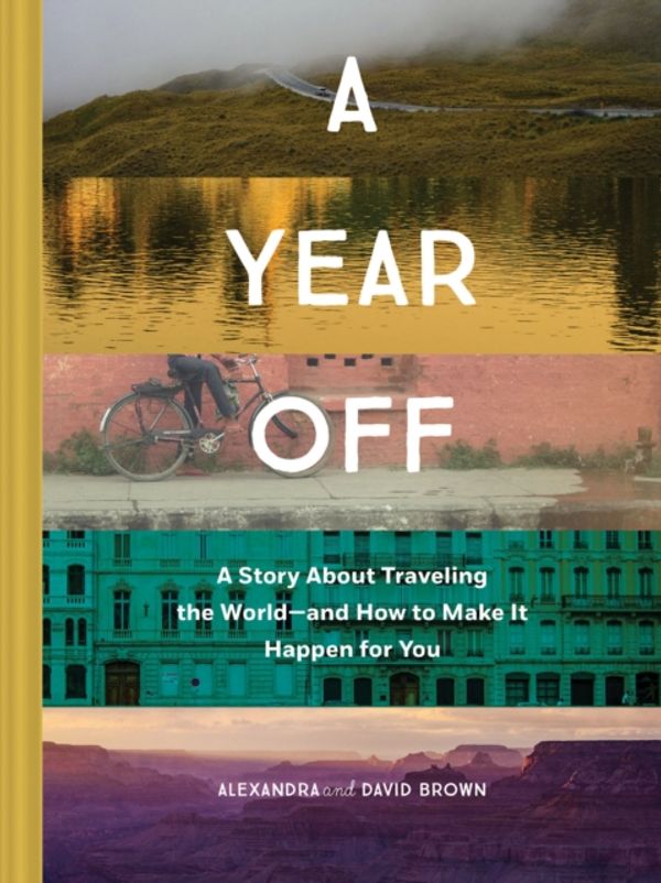 Cover Art for 9781452164656, A Year Off by Alexandra Brown