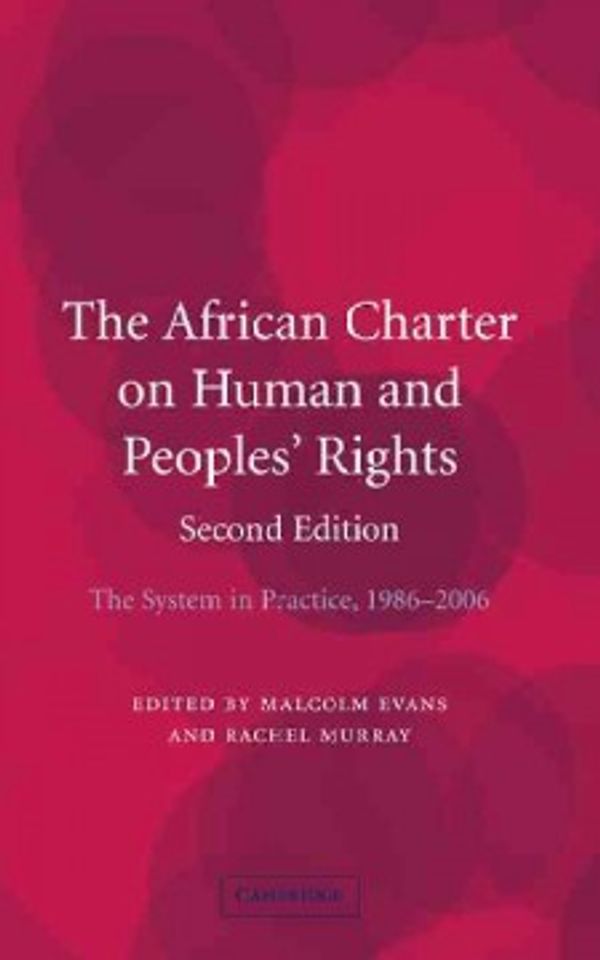 Cover Art for 9780521883993, The African Charter on Human and Peoples' Rights: The System in Practice 1986-2006 by Edited by Malcolm Evans , Rachel Murray