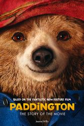 Cover Art for 9780007592753, Paddington Movie - Paddington: the Story of the Movie by Jeanne Willis