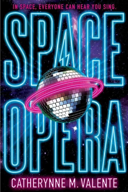 Cover Art for 9781481497503, Space Opera by Catherynne M. Valente