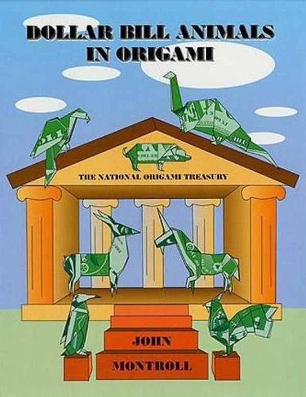 Cover Art for 9780486411576, Dollar Bill Animals in Origami by John Montroll