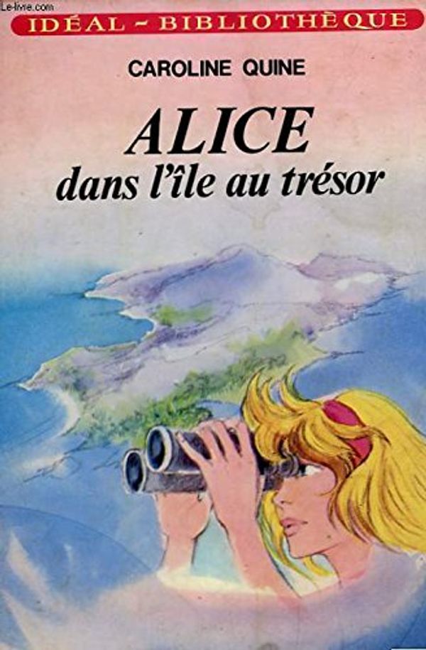 Cover Art for 9782010055188, Alice dans l'île au trésor by Caroline Quine, Claude Voilier
