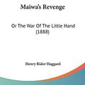 Cover Art for 9781437088229, Maiwa's Revenge by Henry Rider Haggard