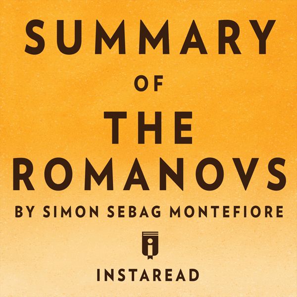 Cover Art for B01HOQL7UO, Summary of The Romanovs: By Simon Sebag Montefiore | Includes Analysis (Unabridged) by Unknown