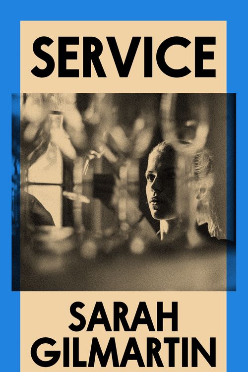 Cover Art for 9781911590804, Service: the scorching, engrossing new novel from the Irish Times-bestselling author of Dinner Party by Sarah Gilmartin