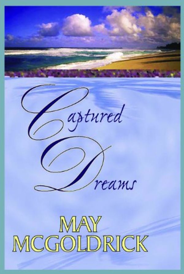 Cover Art for 9781596880061, Captured Dreams (Large Print) by May McGoldrick