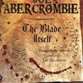 Cover Art for 8601404242205, By Joe Abercrombie BA The Blade Itself: Book One Of The First Law (Gollancz S.F.): 1 (New Ed) by Joe Abercrombie, BA
