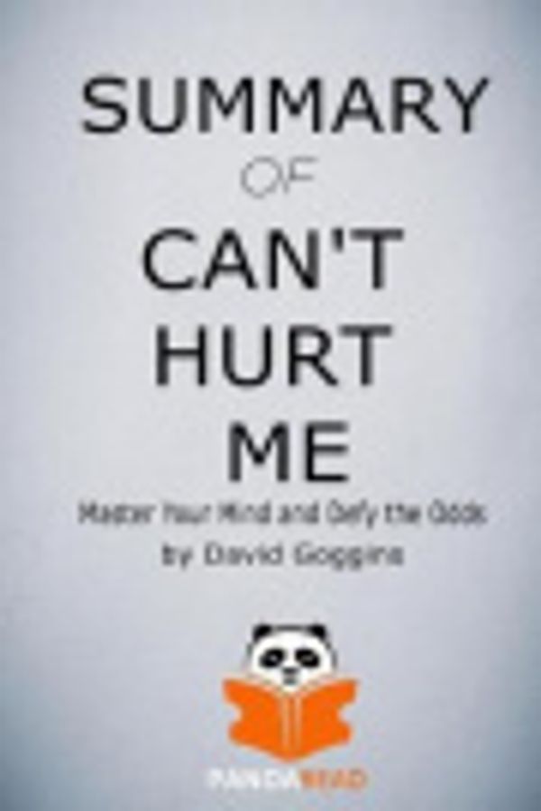 Cover Art for 9781794294080, Summary of  Can't Hurt Me: Master Your Mind and Defy the Odds by David Goggins by Panda Read