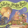 Cover Art for 9781405253970, Sir Charlie Stinky Socks and the Tale of the Terrible Secret by Kristina Stephenson