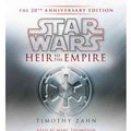 Cover Art for B00AU9SX0A, Heir to the Empire: The 20th Anniversary Edition (Star Wars (Random House Audio)) [ HEIR TO THE EMPIRE: THE 20TH ANNIVERSARY EDITION (STAR WARS (RANDOM HOUSE AUDIO)) ] By Zahn, Timothy ( Author )Sep-06-2011 Compact Disc by Timothy Zahn