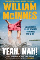 Cover Art for 9780733650659, Yeah, Nah!: A celebration of life and the words that make us who we are by William McInnes