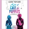 Cover Art for 9781478982159, Night of Cake & Puppets by Laini Taylor