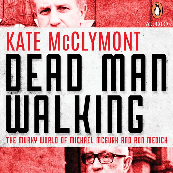 Cover Art for 9781760891282, Dead Man Walking by Kate McClymont