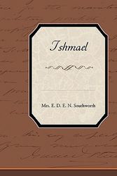 Cover Art for 9781438532455, Ishmael by Mrs E. D. E. N. Southworth