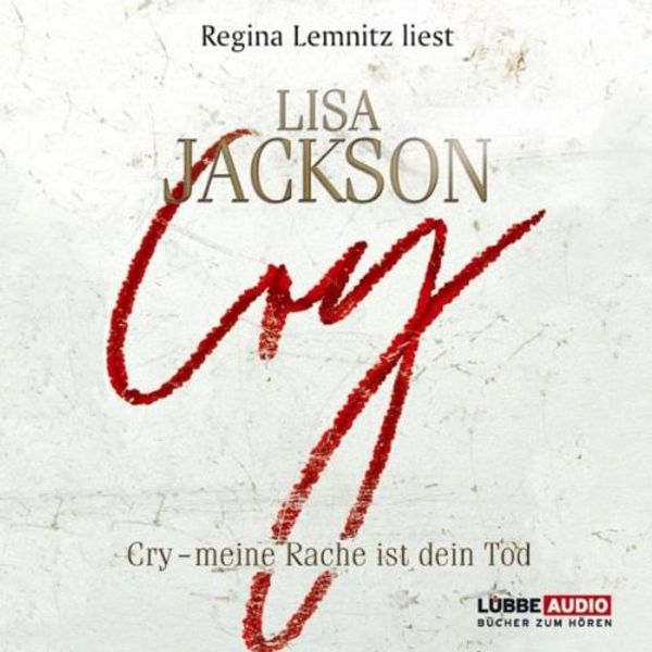 Cover Art for 9783785737811, Cry - Meine Rache ist dein Tod, 6 Audio-CDs by Regina Lemnitz