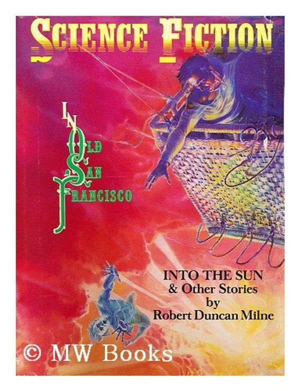 Cover Art for 9780937986417, "Into the Sun" and Other Stories by Robert D. Milne