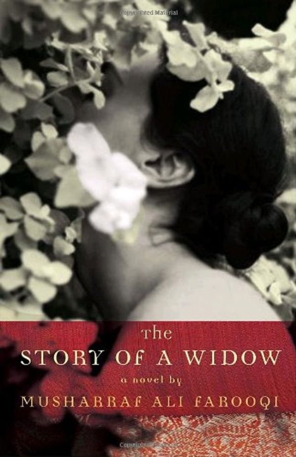 Cover Art for 9780307397188, The Story of a Widow by Musharraf Ali Farooqi