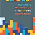 Cover Art for 9781421423968, Game On!Gamification, Gameful Design, and the Rise of t... by Kevin Bell