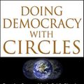 Cover Art for 9780972188661, Doing Democracy with Circles: Engaging Communities in Public Planning by Jennifer Ball