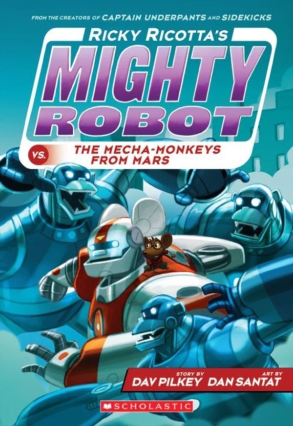 Cover Art for 9781407143361, Ricky Ricotta's Mighty Robot vs the Mecha-monkeys from Mars by Dav Pilkey