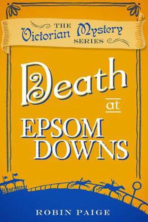 Cover Art for 9780857300256, Death at Epsom Downs by Robin Paige