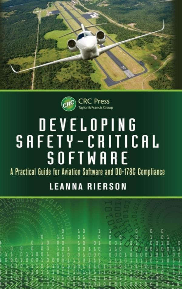 Cover Art for 9781439813683, Developing Safety-Critical Software by Leanna Rierson