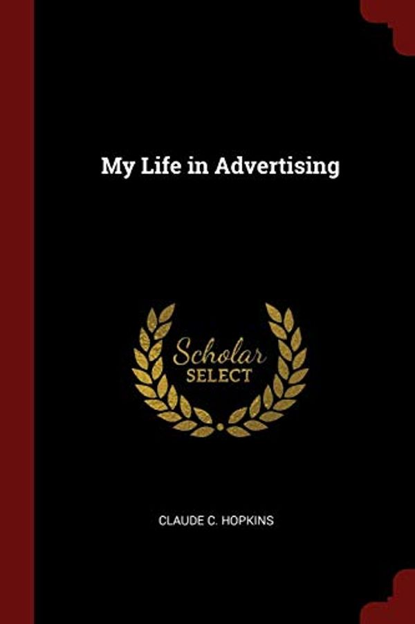 Cover Art for 9781375438032, My Life in Advertising by Claude C. Hopkins