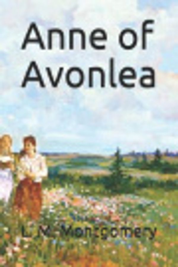 Cover Art for 9781095354032, Anne of Avonlea by L M Montgomery