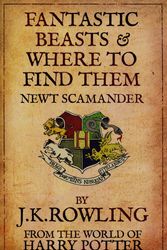 Cover Art for 9781338216790, Fantastic Beasts & Where to Find Them by J K Rowling