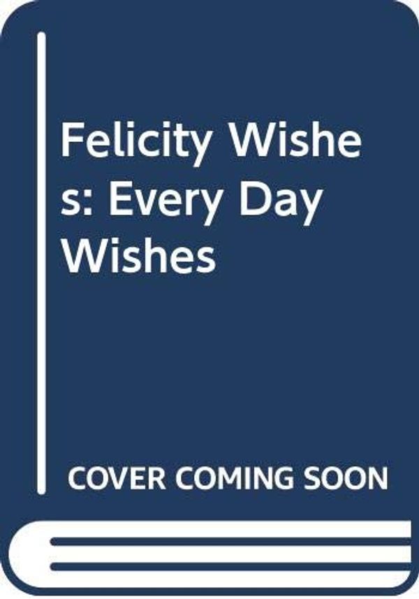 Cover Art for 9780340882214, Felicity Wishes by Emma Thomson