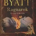 Cover Art for 9780753188842, Ragnarok: The End Of The Gods by A. S. Byatt