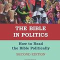 Cover Art for 9780281061150, The Bible in Politics by Richard Bauckham