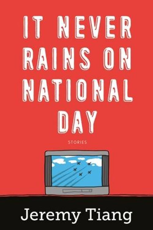 Cover Art for 9789814655644, It Never Rains on National Day by Jeremy Tiang