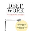 Cover Art for B08L8KCT3C, Deep work: Concentrati al massimo (Italian Edition) by Cal Newport