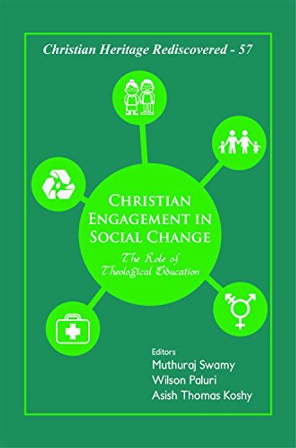 Cover Art for 9789351482253, Christian Engagement in Social Change : The Role of Theological Education by Dr. Muthuraj Swamy