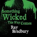 Cover Art for 9780575083066, Something Wicked This Way Comes by Ray Bradbury