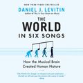 Cover Art for 9780593411209, The World in Six Songs by Daniel J Levitin