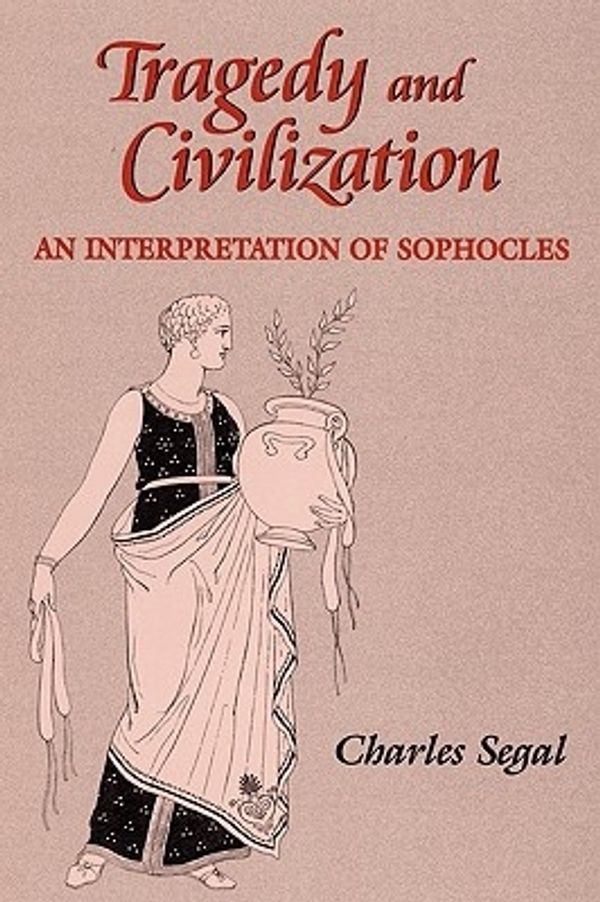 Cover Art for 9780806131368, Tragedy and Civilization by Charles Segal