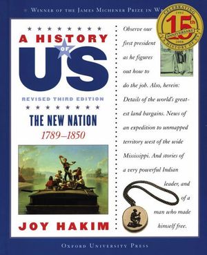 Cover Art for 9780195327182, The New Nation, 1789-1850 by Joy Hakim
