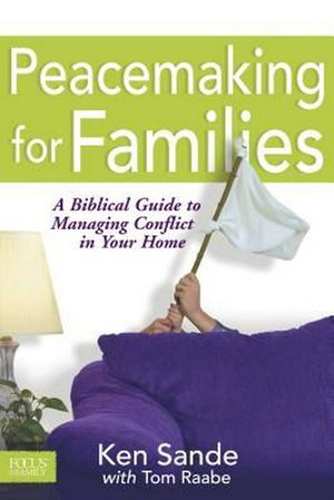 Cover Art for 9781589970069, Peacemaking for Families by Ken Sande
