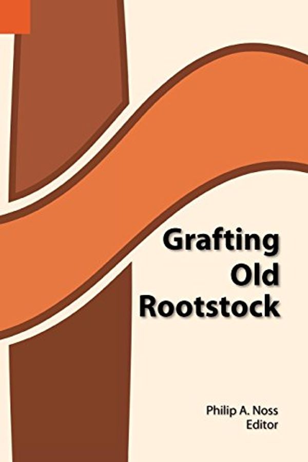 Cover Art for 9780883121658, Grafting Old Rootstock by Philip A. Noss