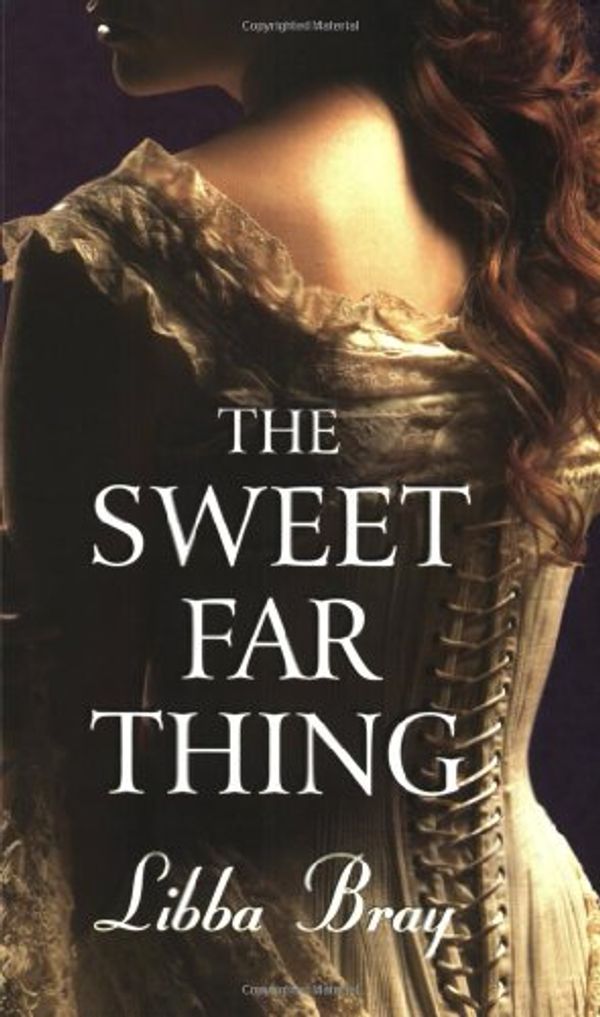 Cover Art for 9781847383259, The Sweet Far Thing by Libba Bray