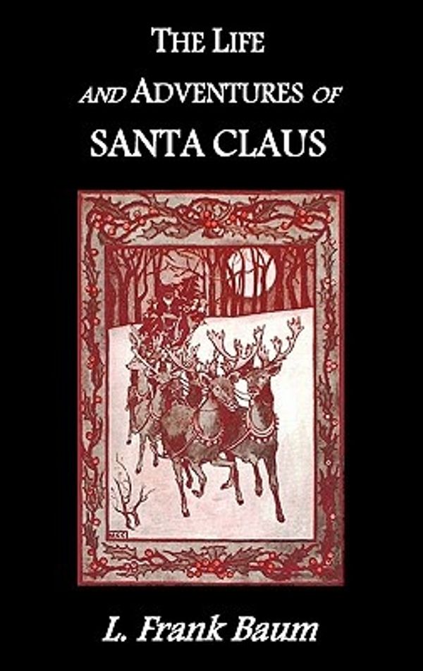 Cover Art for 9781849025607, The Life and Adventures of Santa Claus by L. Frank Baum