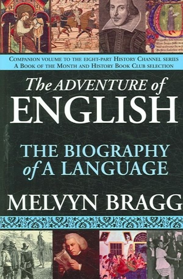 Cover Art for 9781559707848, The Adventure of English by Melvyn Bragg