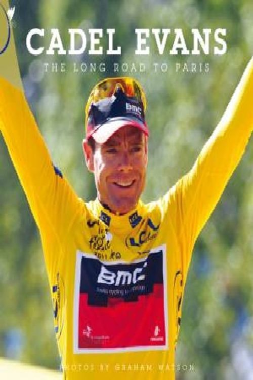Cover Art for 9781740669863, The Long Road to Paris by Cadel Evans