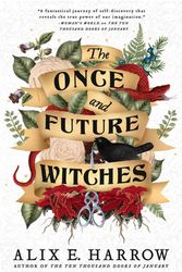 Cover Art for 9780316422048, The Once and Future Witches by Alix E. Harrow