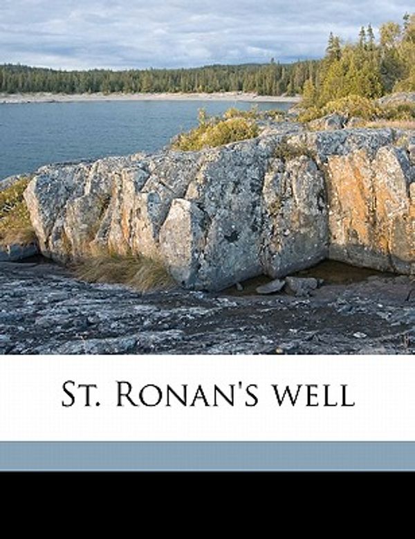 Cover Art for 9781177867870, St. Ronan's Well by Walter Scott, Ticknor and Fields, Publisher