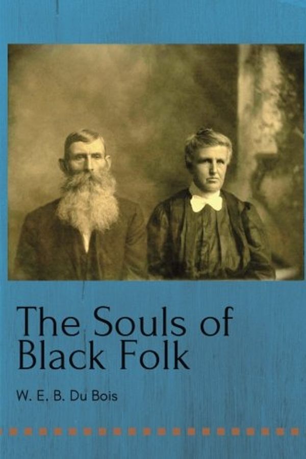 Cover Art for 9781979887632, The Souls of Black Folk by W. E. B. Du Bois: The Souls of Black Folk by W. E. B. Du Bois by W. E. b. Du Bois