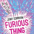 Cover Art for 9781788451307, Furious Thing by Jenny Downham