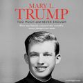 Cover Art for 9781471199158, Too Much and Never Enough by Mary L. Trump